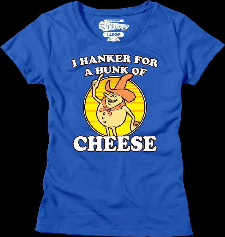 Ladies I Hanker For A Hunk Of Cheese Time For Timer Shirt