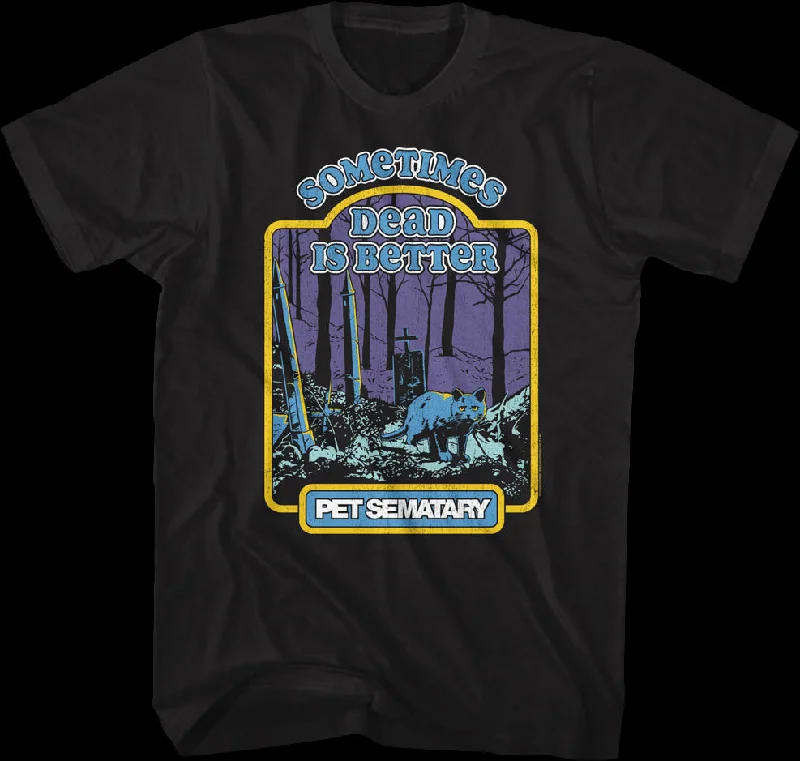 Sometimes Dead Is Better Storybook Pet Sematary T-Shirt