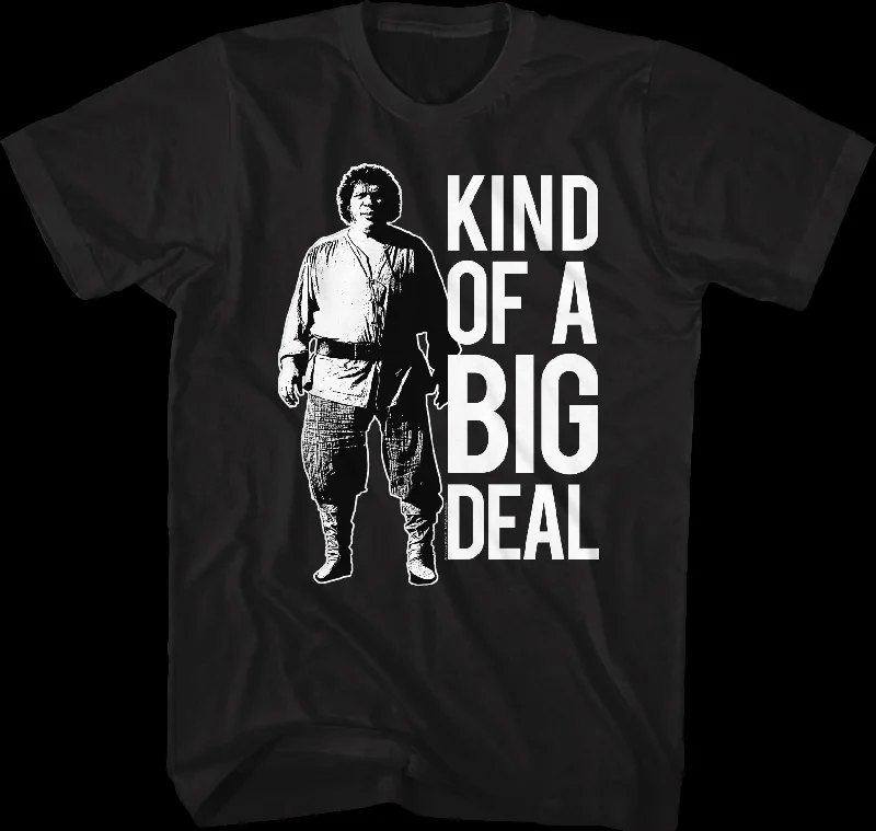 Kind Of A Big Deal Princess Bride T-Shirt