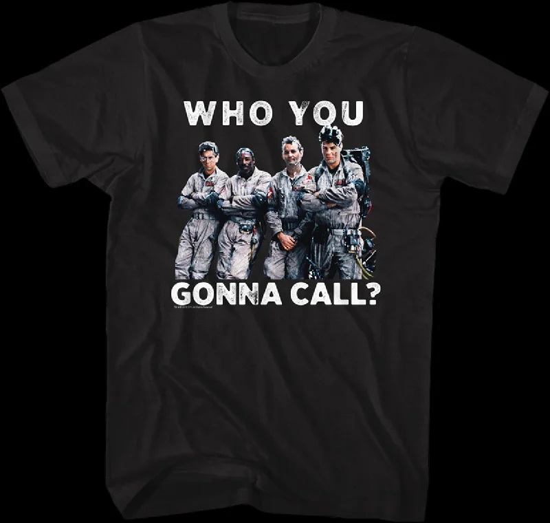 Who You Gonna Call Ghostbusters T-Shirt