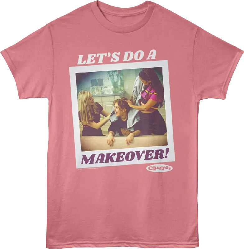 Let's Do A Makeover Clueless T-Shirt