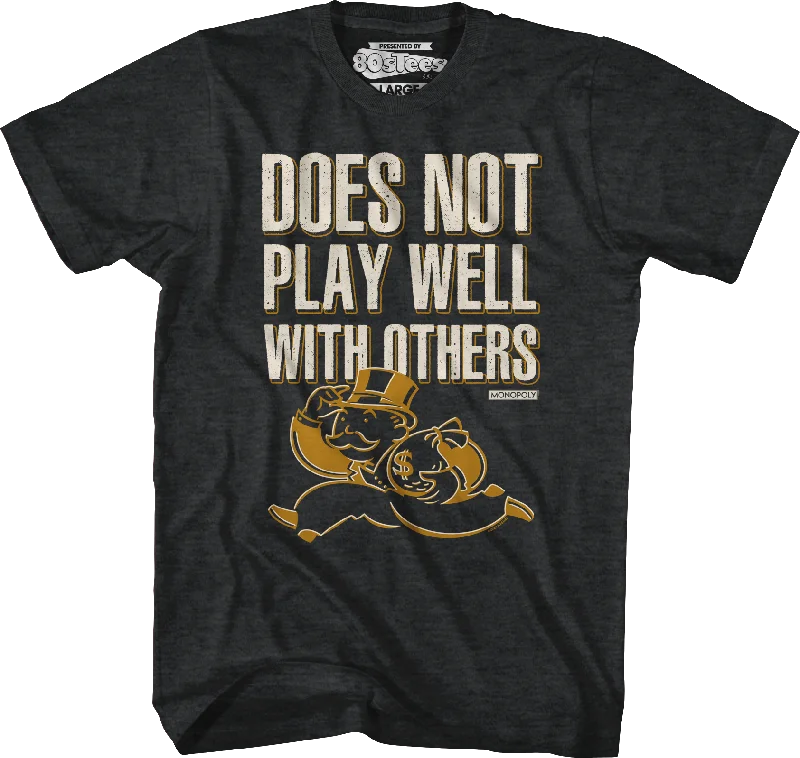 Does Not Play Well With Others Monopoly T-Shirt